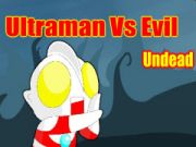 Ultraman vs Evil Undead